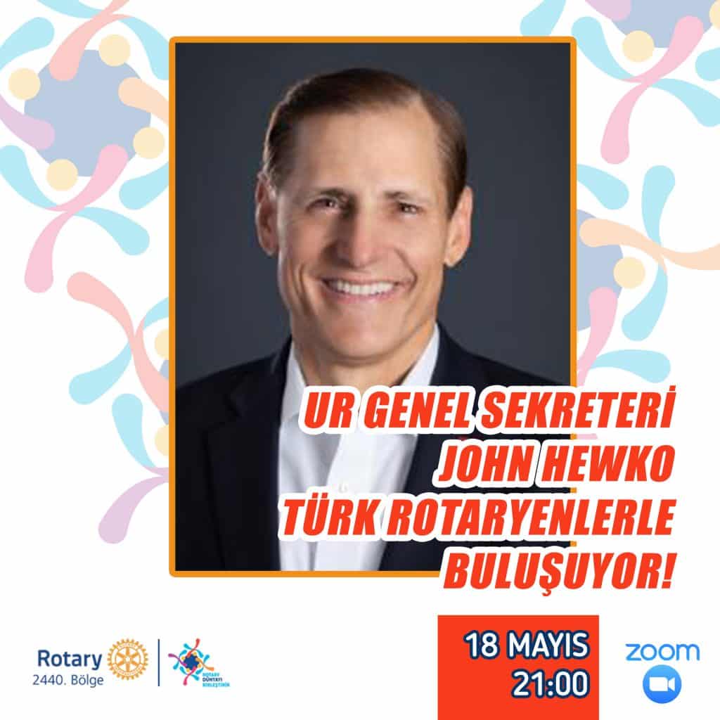 Rotary 2440. Bölge Uluslararası Genel Sekreteri John Hewko’yu Zoom’da Konuk Etti